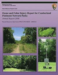 Ozone and Foliar Injury Report for Cumberland Piedmont Network Parks Annual Report 2008 1