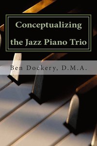 bokomslag Conceptualizing the Jazz Piano Trio