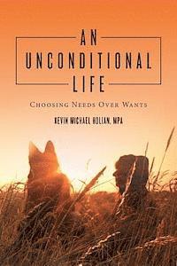 bokomslag An Unconditional Life: Choosing Needs Over Wants