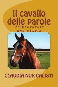 bokomslag Il cavallo delle parole: un proverbio una storia