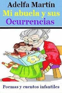 bokomslag Mi abuela y sus ocurrencias: Cuentos y poemas para ninos y adolescentes