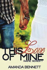 bokomslag This Love of Mine (Raine Series 1)