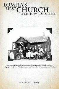 bokomslag Lomita's First Church. . .A Century Remembered: How one congregation lived through the changing decades of the 20th Century and grappled with the poli