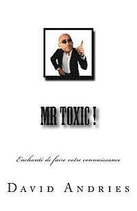 bokomslag Mr Toxic !: Enchanté de faire votre connaissance