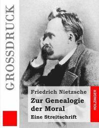 bokomslag Zur Genealogie der Moral (Großdruck): Eine Streitschrift