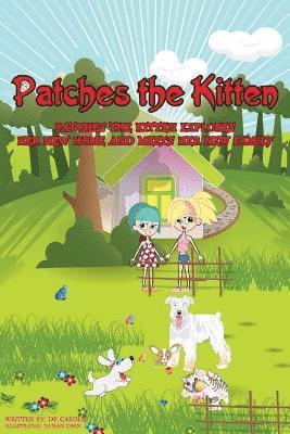 Patches the Kitten: Patches the Kitten Explores Her New Home and Meets Her New Family 1