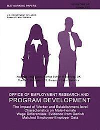 bokomslag BLS Working Papers: The Impact of Worker and Establishment-level Characteristics on Male-Female Wage Differentials: Evidence from Danish M