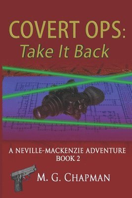 bokomslag Covert Ops: Take It Back: A Neville-Mackenzie Adventure