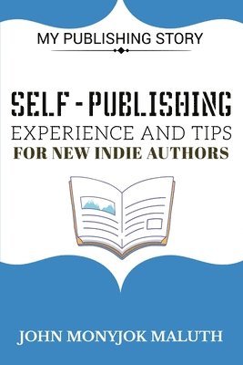 bokomslag Self-Publishing Experience and Tips for new indie authors