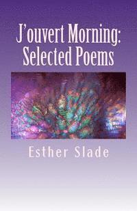 J'ouvert Morning: Selected Poems 1