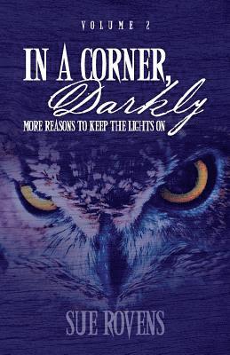In A Corner, Darkly: Volume 2: More reasons to keep the lights on 1