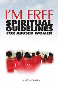 bokomslag I'm Free: Spiritual Guidelines For Abused Women