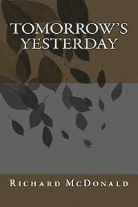 Richard McDonald - Tomorrow's Yesterday, Häftad
