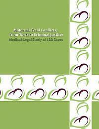 bokomslag MATERNAL-FETAL CONFLICTS, from Torts to Criminal Justice: A Medical-Legal Study of 120 Cases