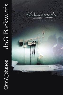 Guy a. Johnson - doG Backwards, Häftad