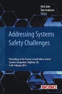 bokomslag Addressing Systems Safety Challenges: Proceedings of the Twenty-second Safety-critical Systems Symposium, Brighton, UK, 4-6th February 2014