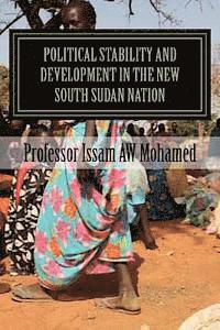 bokomslag Political Stability and Development in the New South Sudan Nation