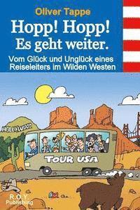 bokomslag Hopp! Hopp! Es geht weiter.: Vom Glück und Unglück eines Reiseleiters in Wilden Westen