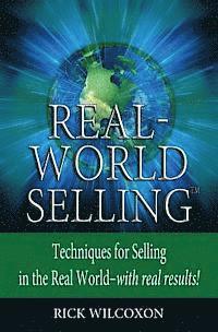 bokomslag Real-World Selling: Techniques for Selling in the Real-World with Real Results