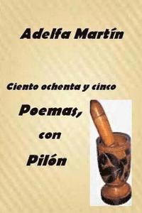 bokomslag Ciento ochenta y cinco poemas, con pilon: Poesia social