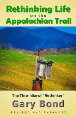 bokomslag Rethinking Life on the Appalachian Trail: The Thru-hike of "Rethinker"