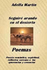 bokomslag Seguire arando en el desierto: Poemas romanticos, espirituales