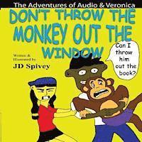 bokomslag Don't Throw the Monkey out the Window: The Adventures of Audio & Veronica