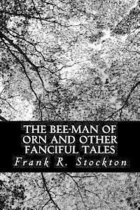 bokomslag The Bee-Man of Orn and Other Fanciful Tales