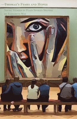 Belinda Depp - Thomas Vivía Solo: Short Stories in Plain Spoken Spanish. Bilingual for speakers of German. Audio tracks for listening comprehension., Häftad