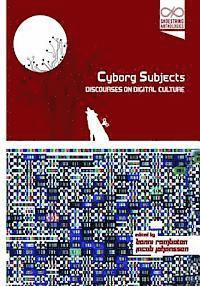 bokomslag Cyborg Subjects: Discourses on Digital Culture