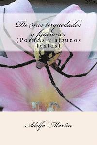 bokomslag De mis terquedades y fijaciones: (Poemas y algunos textos)