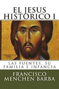 bokomslag El Jesus Historico, I: Las fuentes, su familia e infancia
