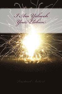 Rachael Siebert - I Am Yahweh Your Elohim: The First Commandment, Häftad