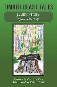 bokomslag Timber Beast Tales: Jamie's Story Spirit of the Wolf