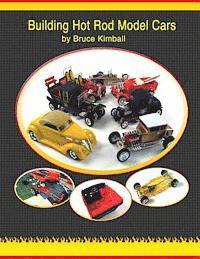 bokomslag Building Hot Rod Model Cars: Create your own scale Hot Rod model cars for fun.