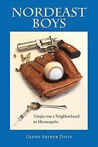 Glenn Arthur Davis - Nordeast Boys: Utopia was a Neighborhood in Minneapolis, Häftad