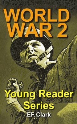 World War 2 for Young Readers 1
