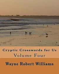 Wayne Robert Williams - Cryptic Crosswords for Us Volume Four, Häftad. Tillgänglighet: Lägg i varukorg