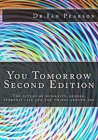 bokomslag You Tomorrow: The future of humanity, gender, everyday life, careers, belongings and surroundings