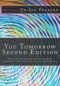 You Tomorrow: The future of humanity, gender, everyday life, careers, belongings and surroundings 1