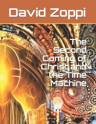 The Second Coming of Christ and the Time Machine 1