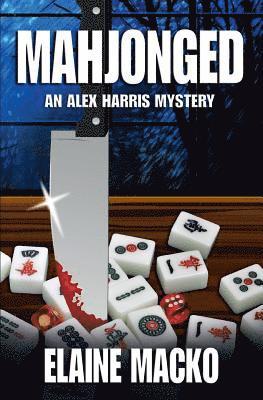 Mahjonged: An Alex Harris Mystery 1