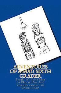 bokomslag Adventures of a Mad Sixth Grader: Frank 'n' Asian Man (The Play)