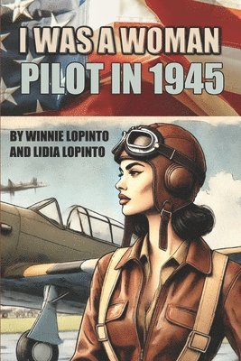 I was a woman pilot in 1945 1