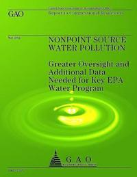 bokomslag Nonpoint Source Water Pollution: Greater Oversight and Additional Data Needed for Key EPA Water Program