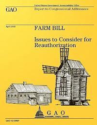 Government Accountability Office - Farm Bill: Issues to Consider for Reauthorization, Häftad