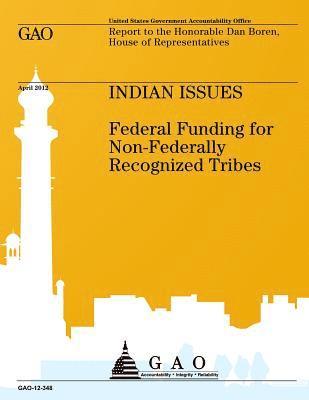 Indian Issues: Federal Funding for Non-Federally Recognized Tribes 1