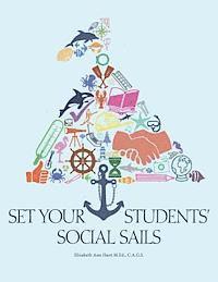 C. a. G. S. Elizabeth Ann Hunt M. Ed - Set Your Students' Social Sails: Teaching Children to Navigate the Social World, Häftad