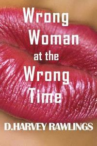 bokomslag Wrong Woman at the Wrong Time