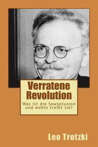 bokomslag Verratene Revolution: Was ist die Sowjetunion und wohin treibt sie?